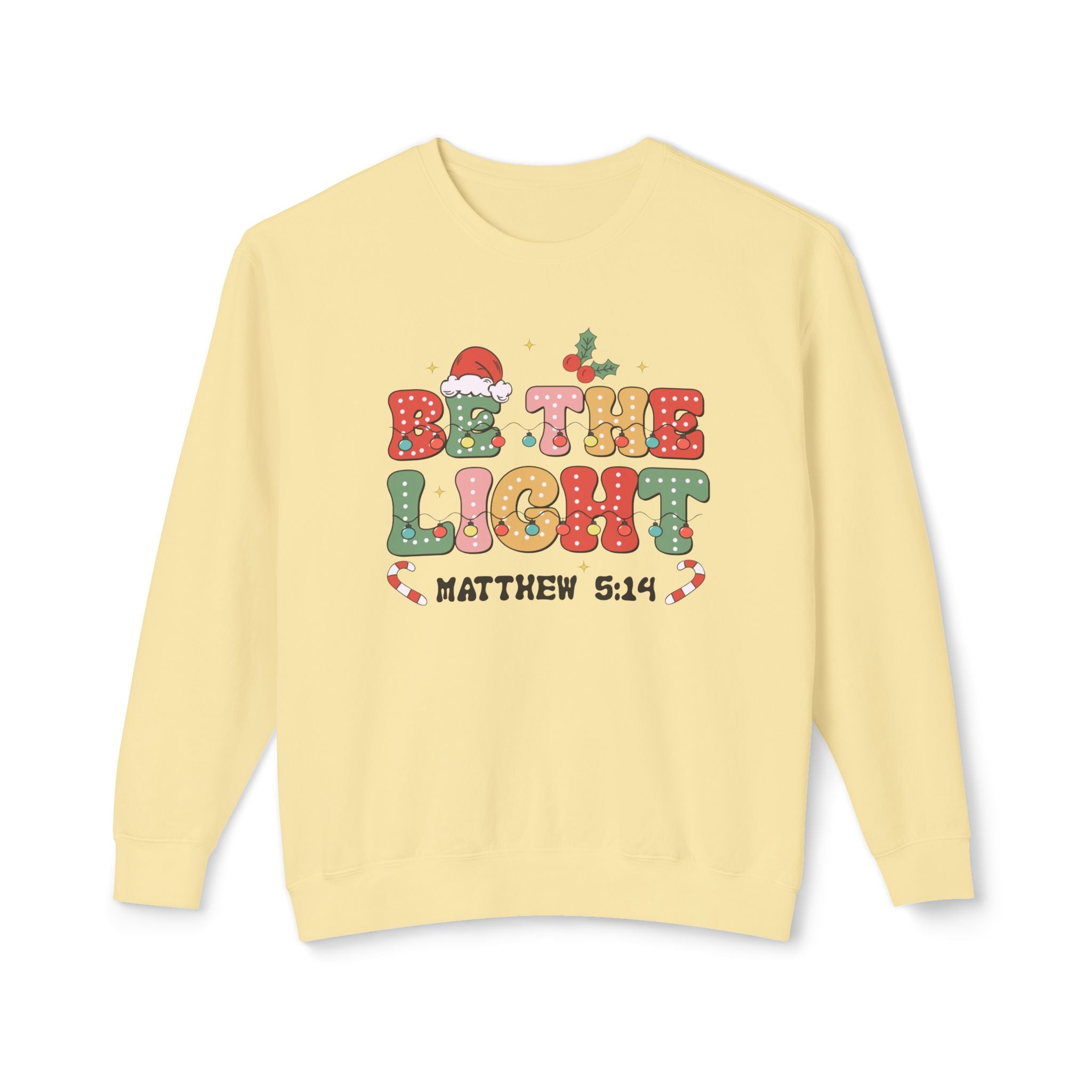 Festive Ladies Sweatshirt , Cotton Sweatshirt, Be the Light shirt, Festive Sweatshirt, Faith Sweatshirt, Holiday Sweatshirt, Long Sleeve shirt, Faith Shirt