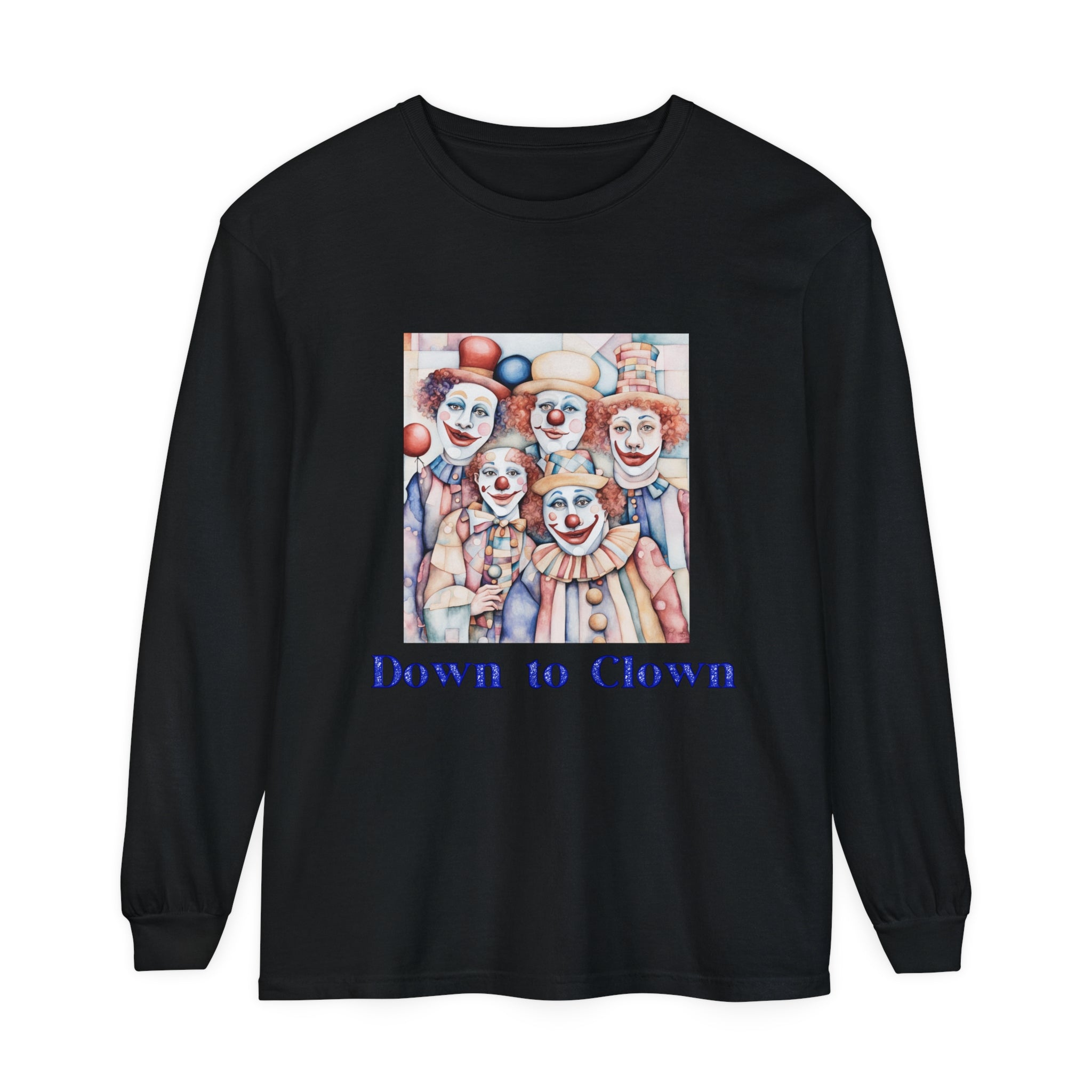 Down to Clown Garment-dyed Long Sleeve T-Shirt. Medium weight, Cotton tee.