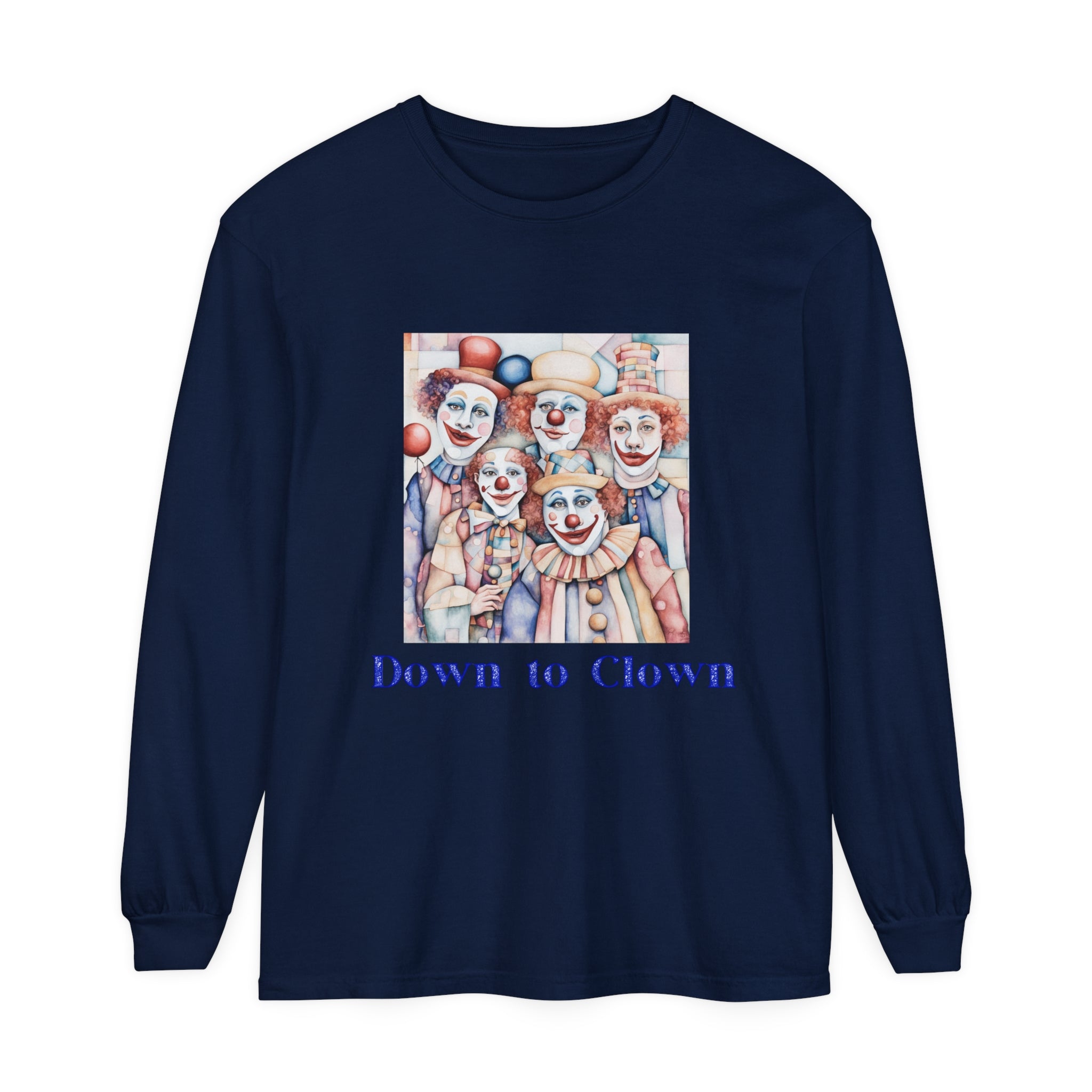 Down to Clown Garment-dyed Long Sleeve T-Shirt. Medium weight, Cotton tee.