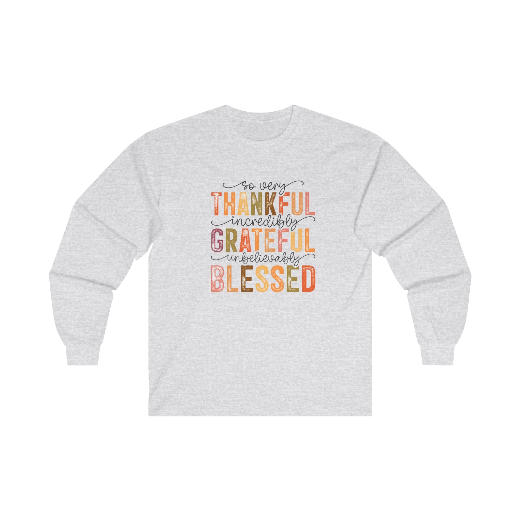 Grateful, Blessed and Thankful Unisex Ultra Cotton Long Sleeve Tee, medium weight.