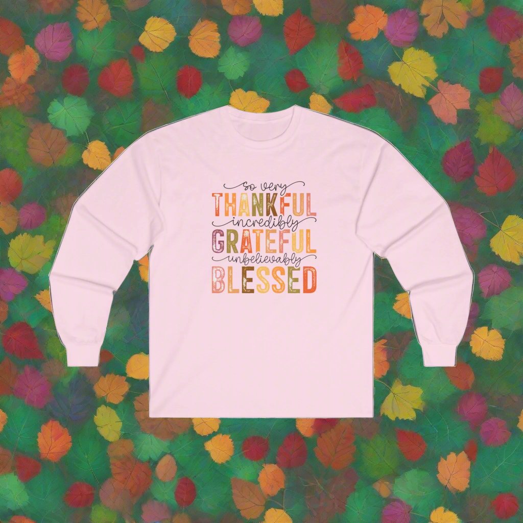 Grateful, Blessed and Thankful Unisex Ultra Cotton Long Sleeve Tee, medium weight.