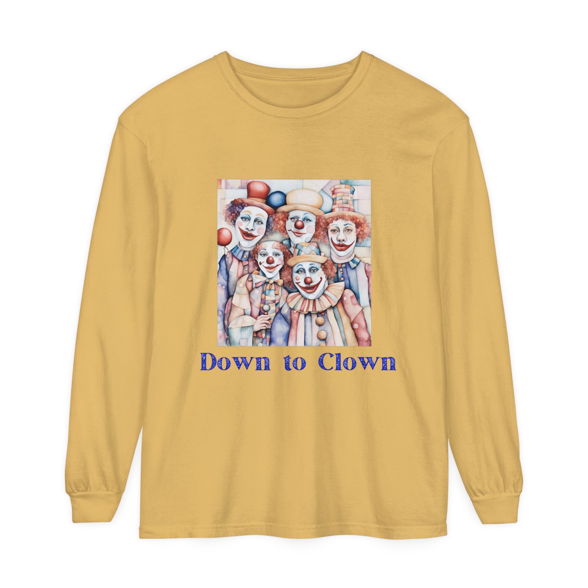 Down to Clown Garment-dyed Long Sleeve T-Shirt. Medium weight, Cotton tee.