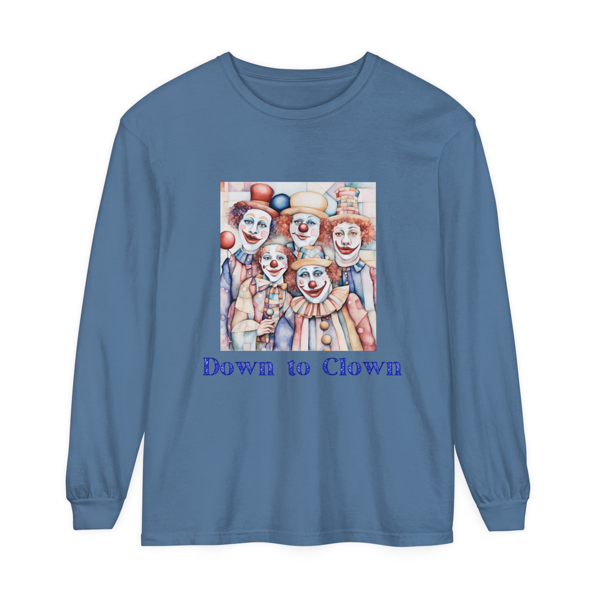 Down to Clown Garment-dyed Long Sleeve T-Shirt. Medium weight, Cotton tee.