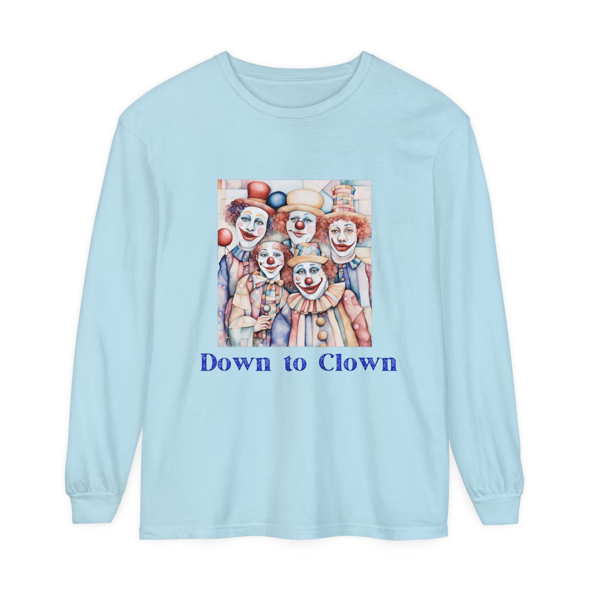 Down to Clown Garment-dyed Long Sleeve T-Shirt. Medium weight, Cotton tee.