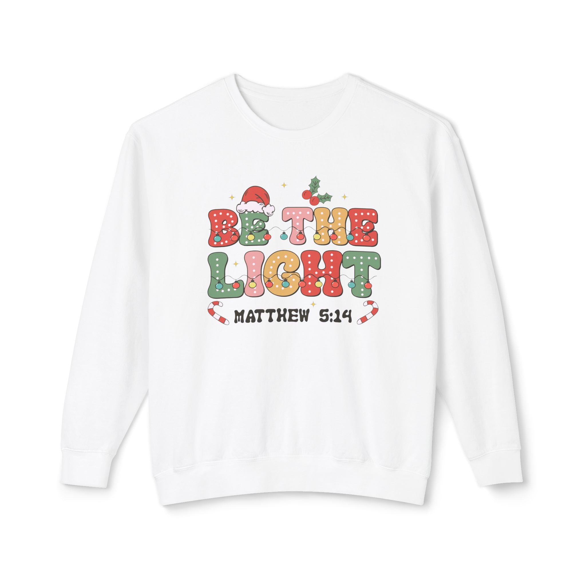 Festive Ladies Sweatshirt , Cotton Sweatshirt, Be the Light shirt, Festive Sweatshirt, Faith Sweatshirt, Holiday Sweatshirt, Long Sleeve shirt, Faith Shirt