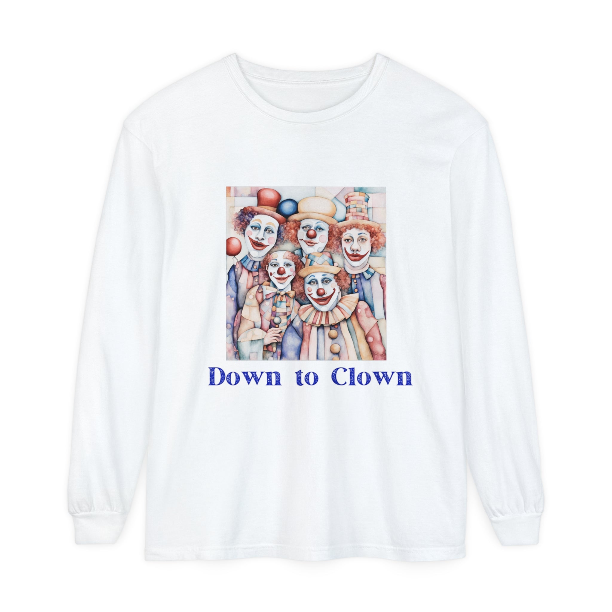 Down to Clown Garment-dyed Long Sleeve T-Shirt. Medium weight, Cotton tee.